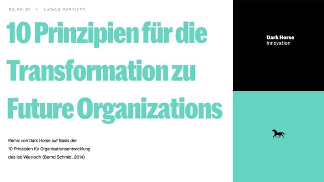 Titelfolie „10 Prinzipien für die Transformation zu Future Organizations“ von Ludwig Kannicht – ein Dark-Horse-Remix der 10 Prinzipien für Organisationsentwicklung des isb Wiesloch (Bernd Schmid, 2014)
