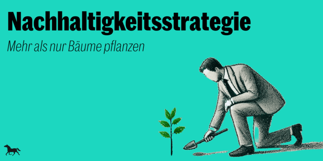 Illustration auf Türkis: Mann im Anzug pflanzt knieend einen Setzling; Text: Nachhaltigkeitsstrategie – Mehr als nur Bäume pflanzen