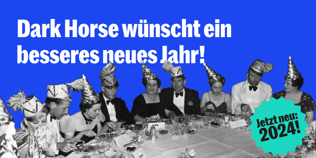 Schwarz-weiße Festgesellschaft mit Partyhüten an gedeckter Tafel, Schriftzug „Dark Horse wünscht ein besseres neues Jahr!“