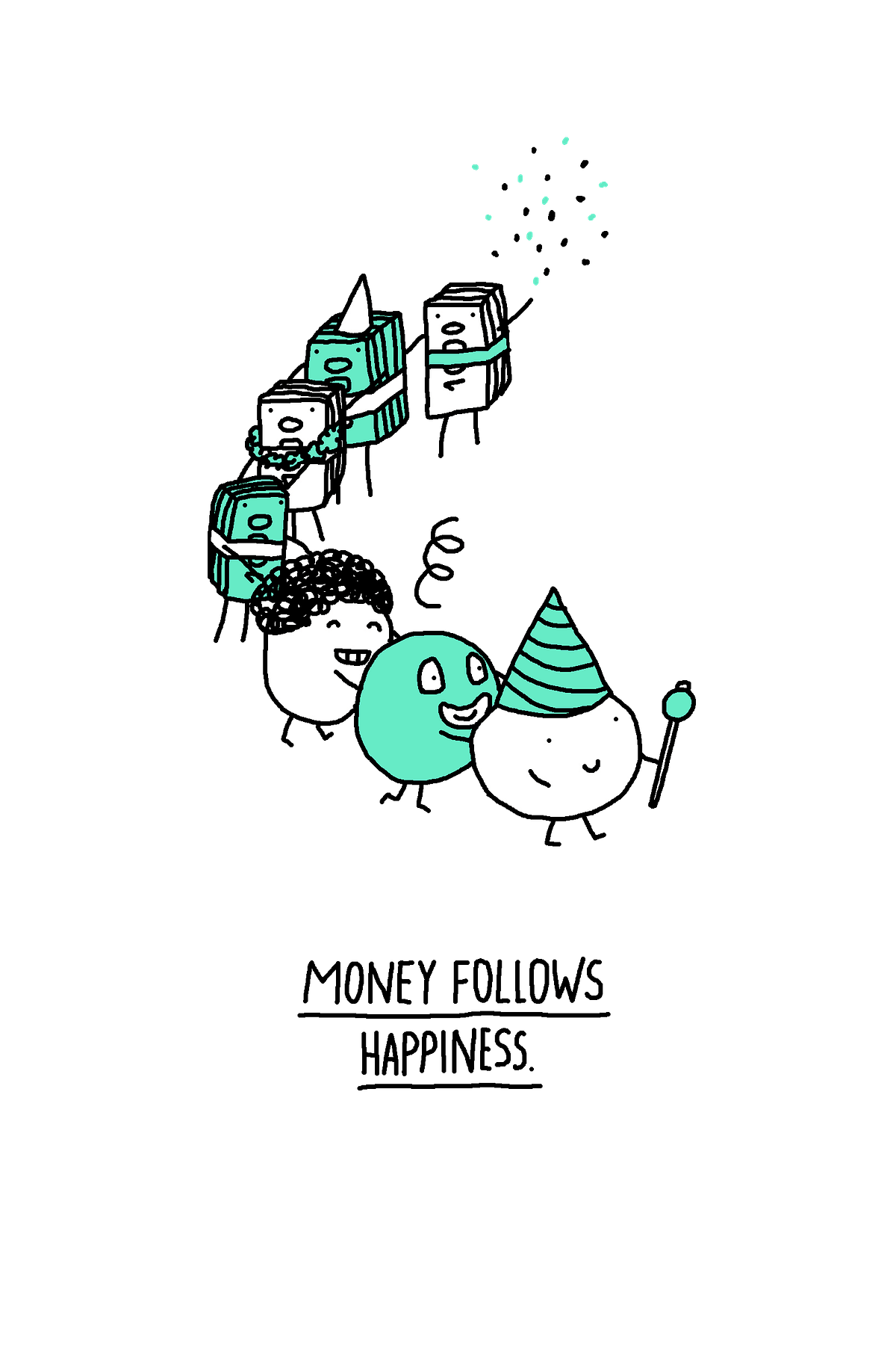 Money follows happiness